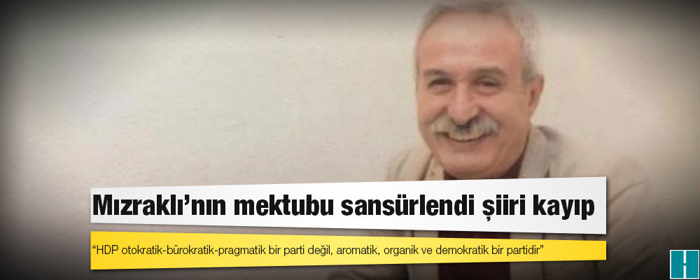 Mızraklı'nın mektubu sansürlendi şiiri kayıp