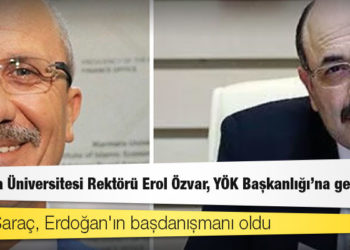 Marmara Üniversitesi Rektörü Erol Özvar, YÖK Başkanlığı'na getirildi; Yekta Saraç, Erdoğan'ın başdanışmanı oldu