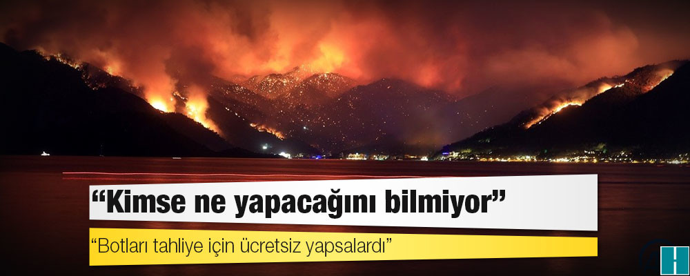 Marmaris’te ne bir yetkili ne de bilgi veren var: ‘Geç kalsaydık diri diri yanacaktık’