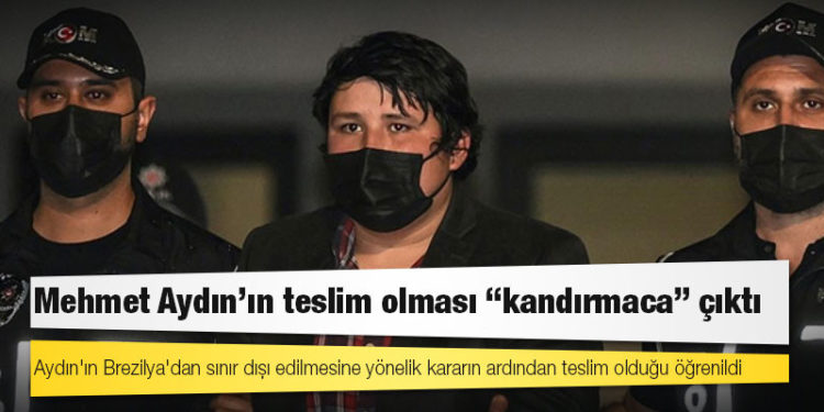 Mehmet Aydın’ın teslim olması "kandırmaca" çıktı