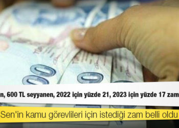 Memur-Sen, 600 TL seyyanen, 2022 için yüzde 21, 2023 için yüzde 17 zam talep etti