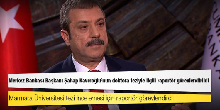 Merkez Bankası Başkanı Şahap Kavcıoğlu’nun doktora teziyle ilgili raportör görevlendirildi