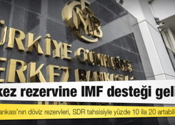 Merkez rezervine IMF desteği geliyor