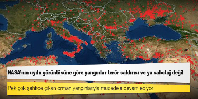 NASA’nın uydu görüntüsüne göre yangınlar terör saldırısı ve ya sabotaj değil