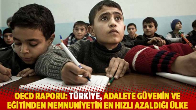 OECD raporu: Türkiye, adalete güvenin ve eğitimden memnuniyetin en hızlı azaldığı ülke