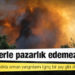 Orman yangınları: "Atmosferle pazarlık edemezsiniz"