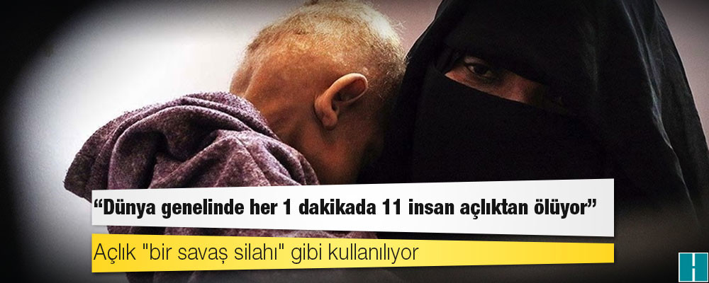 Oxfam: Dünya genelinde her 1 dakikada 11 insan açlıktan ölüyor