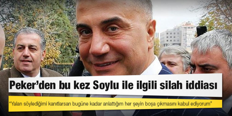 Peker’den bu kez Soylu ile ilgili silah iddiası: Yalan söylediğimi kanıtlarsan bugüne kadar anlattığım her şeyin boşa çıkmasını kabul ediyorum