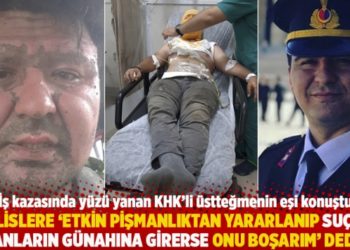 "Polislere 'etkin pişmanlıktan yararlanıp başkalarının vebaline girerse onu boşarım' dedim"