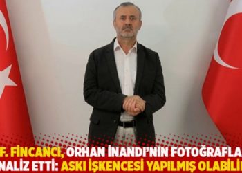 Prof. Fincancı, Orhan İnandı'nın fotoğraflarını analiz etti: Askı işkencesi yapılmış olabilir