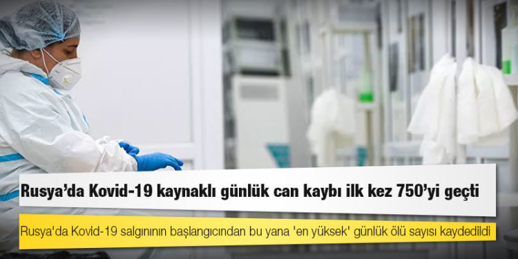 Rusya'da Kovid-19 nedeniyle ölenlerin sayısı 142 bin 253'e yükseldi