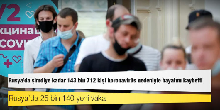 Rusya'da Kovid-19 nedeniyle ölenlerin sayısı 143 bin 712'ye yükseldi