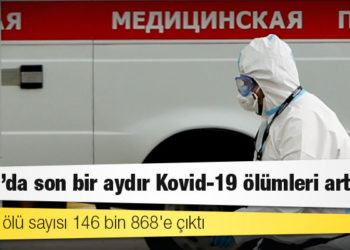 Rusya'da Kovid-19 nedeniyle ölenlerin sayısı 146 bin 868'e yükseldi