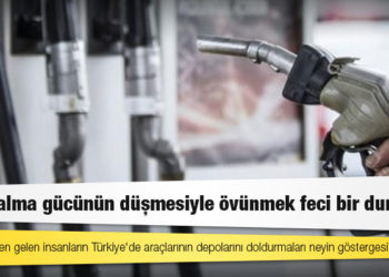 "Satın alma gücünün düşmesiyle övünmek feci bir durum": Başka ülkeden gelenlerin Türkiye'de araçlarının depolarını doldurmaları neyin göstergesi?
