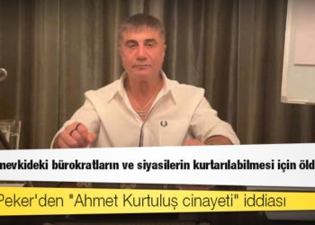 Sedat Peker: Yüksek mevkideki bürokratların ve siyasilerin kurtarılabilmesi için eski AK Parti İzmir il ikinci başkanı Ahmet Kurtuluş'u öldürttüler