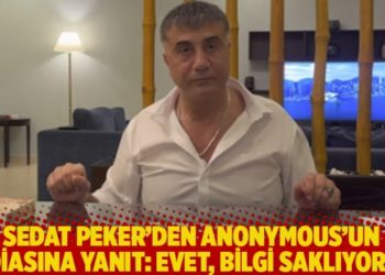 Sedat Peker&rsquo;den Anonymous&rsquo;un iddiasına yanıt: Evet, bilgi saklıyorum