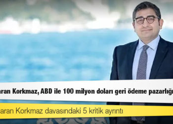 Sezgin Baran Korkmaz, ABD ile 100 milyon doları geri ödeme pazarlığı yapıyor
