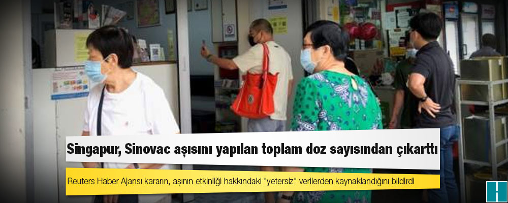 Singapur, Sinovac aşısını yapılan toplam doz sayısından çıkarttı