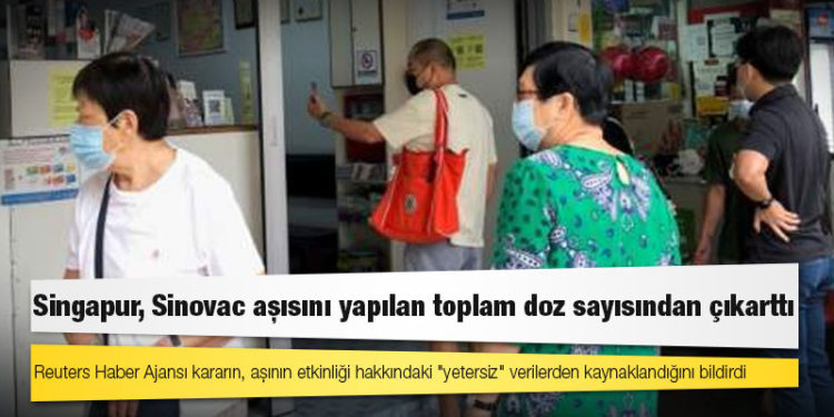 Singapur, Sinovac aşısını yapılan toplam doz sayısından çıkarttı