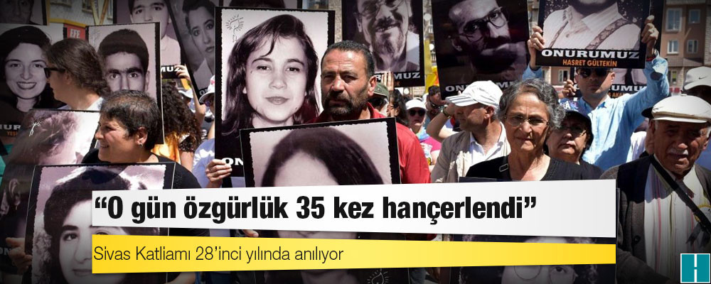 Sivas Katliamı 28’inci yılında anılıyor: 'O gün özgürlük 35 kez hançerlendi'