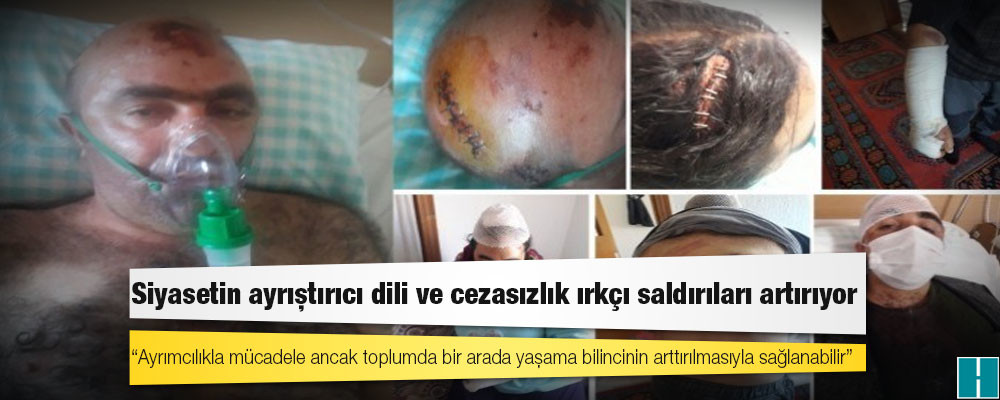 Siyasetin ayrıştırıcı dili ve cezasızlık ırkçı saldırıları artırıyor