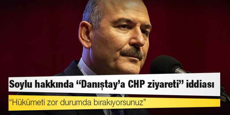 Soylu hakkında "Danıştay'a CHP ziyareti" iddiası