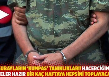 Subayların 'kumpas' tanıklıkları! Hacerciğim, listeler hazır bir ka&ccedil; haftaya hepsini toplayacağız