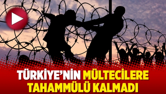 Türkiye’nin mültecilere tahammülü kalmadı