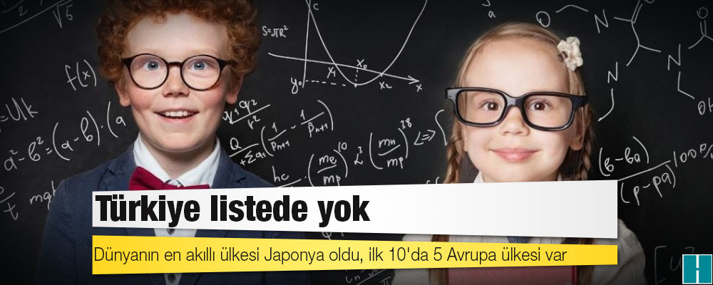 Türkiye listede yok: Dünyanın en akıllı ülkesi Japonya oldu, ilk 10'da 5 Avrupa ülkesi var