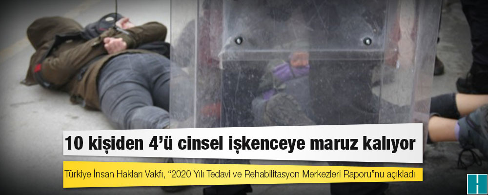 TİHV: 10 kişiden 4'ü cinsel işkenceye maruz kalıyor