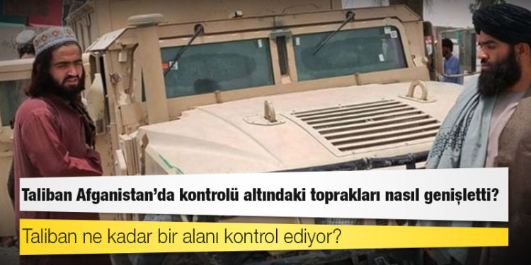 Taliban Afganistan'da kontrolü altındaki toprakları nasıl genişletti?