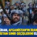 Taliban, Afganistan’ın İran ve Türkmenistan sınır geçişlerini ele geçirdi