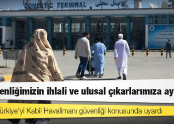 Taliban Türkiye'yi Kabil Havalimanı güvenliği konusunda uyardı: 'Egemenliğimizin ihlali ve ulusal çıkarlarımıza aykırı'