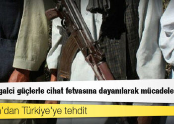 Taliban'dan Türkiye'ye tehdit: Tüm işgalci güçlerle cihat fetvasına dayanılarak mücadele edilir
