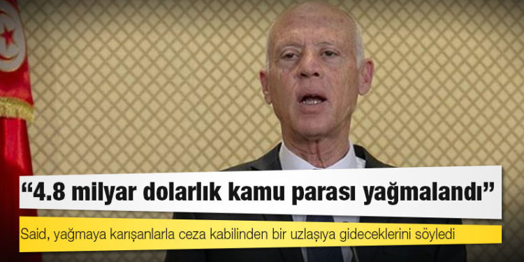Tunus Cumhurbaşkanı Said: 4.8 milyar dolarlık kamu parası yağmalandı