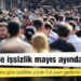TÜİK verisi: Türkiye'de işsizlik mayıs ayında azaldı