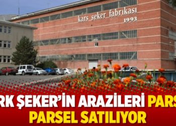 T&uuml;rk Şeker&rsquo;in arazileri parsel parsel satılıyor