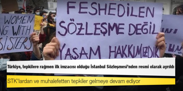Türkiye, tepkilere rağmen ilk imzacısı olduğu İstanbul Sözleşmesi'nden resmi olarak ayrıldı