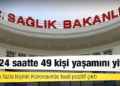 Türkiye'de Koronavirüs: Son 24 saatte 49 kişi yaşamını yitirdi, 5 binden fazla kişinin Koronavirüs testi pozitif çıktı