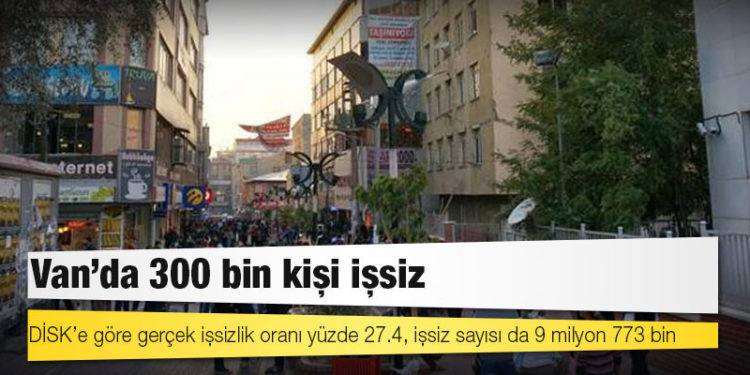 Van’da 300 bin kişi işsiz