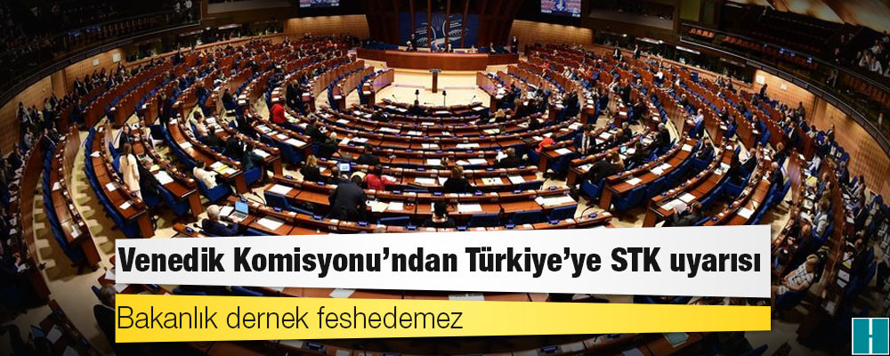 Venedik Komisyonu'ndan Türkiye'ye STK uyarısı