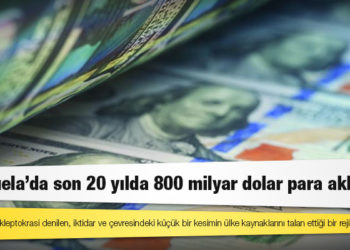 Venezuela'da son 20 yılda 800 milyar dolar para aklanmış