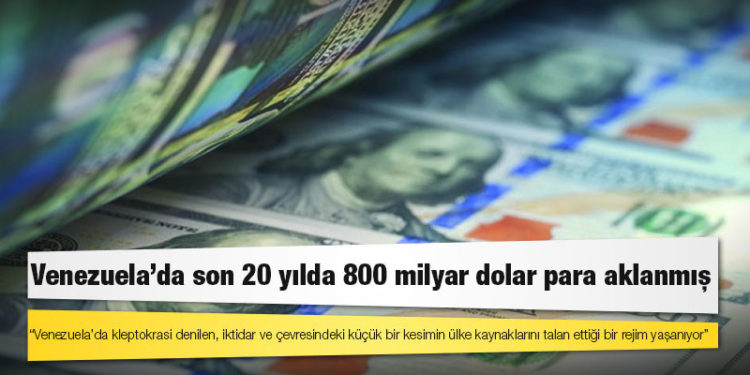 Venezuela'da son 20 yılda 800 milyar dolar para aklanmış