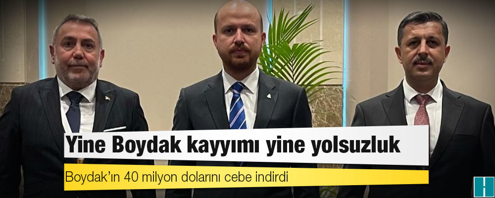 Yine Boydak kayyımı yine yolsuzluk: 40 milyon dolarını cebe indirdi