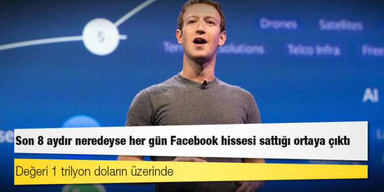 Zuckerberg'in son 8 aydır neredeyse her gün Facebook hissesi sattığı ortaya çıktı