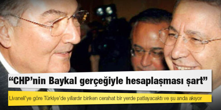 Zülfü Livaneli: CHP’nin Baykal gerçeğiyle hesaplaşması şart