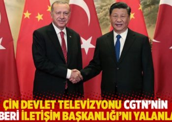 &Ccedil;in devlet televizyonu CGTN&rsquo;nin haberi Cumhurbaşkanlığı İletişim Başkanlığı&rsquo;nı yalanladı