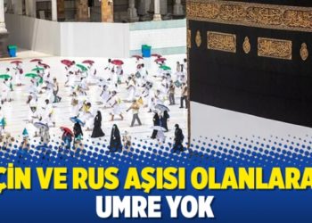 &Ccedil;in ve Rus aşısı olanlara umre yok