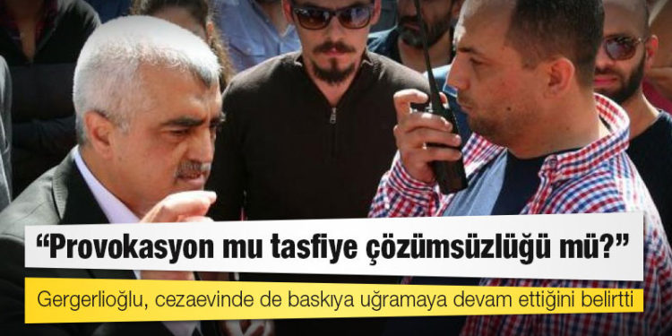 Ömer Faruk Gergerlioğlu: Provokasyon mu tasfiye çözümsüzlüğü mü?
