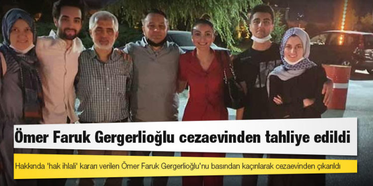 Ömer Faruk Gergerlioğlu cezaevinden tahliye edildi